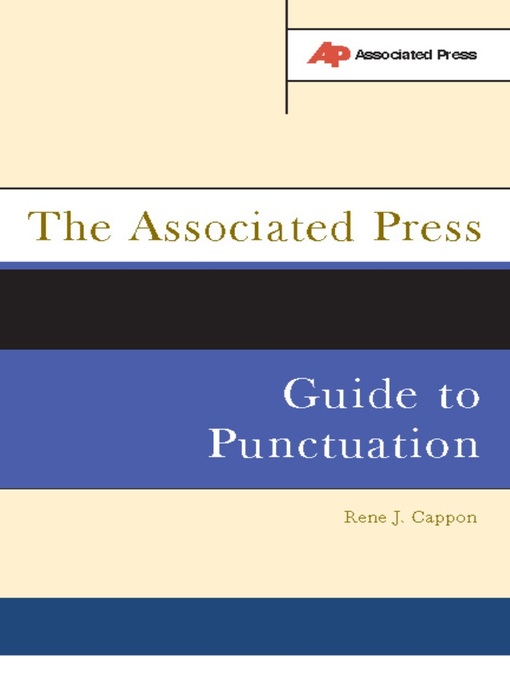 Title details for The Associated Press Guide to Punctuation by Rene J. Cappon - Available